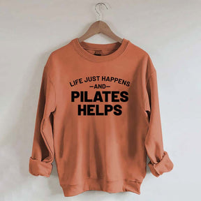 Life Just Happens and Pilates Helps Sweatshirt