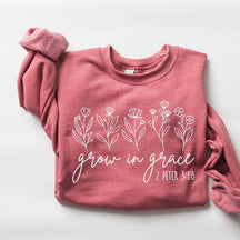 Grow In Grace Faith Gift Sweatshirt