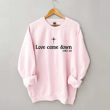 Love Come Down Christmas Nativity Sweatshirt