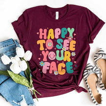 Happy To See Your Face Back To School T-Shirt