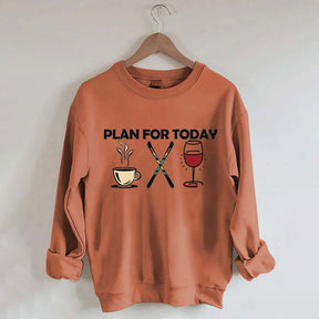 Plan for Today Apres Ski Sweatshirt