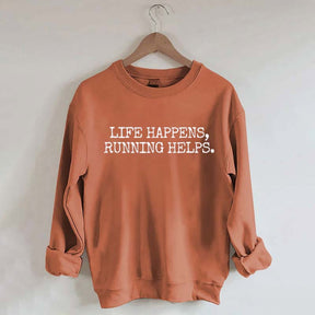 Life Happens Running Helps Sweatshirt