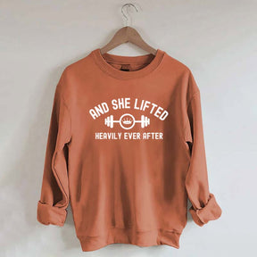 And She Lifted Heavily Ever After Sweatshirt