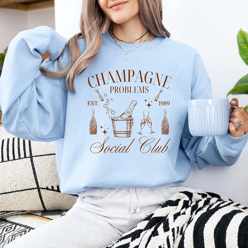 Champagne Problems Social Club Sweatshirt