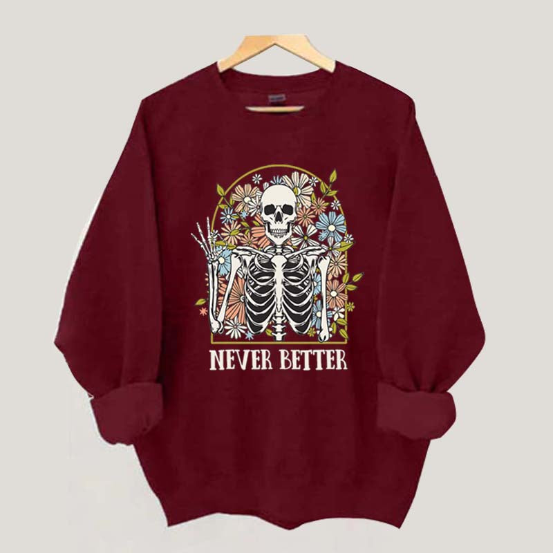 Never Better Floral Skeleton Sweatshirt