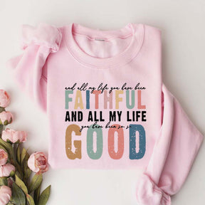 Retro All My Life You Have Been Faithful Sweatshirt