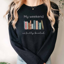 My Weekend is Fully Booked Reading Sweatshirt