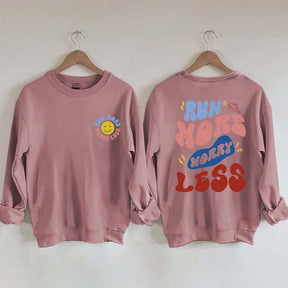 Run More Worry Less Sweatshirt