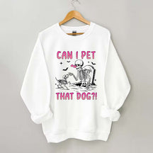 Can I Pet That Dog Sweatshirt