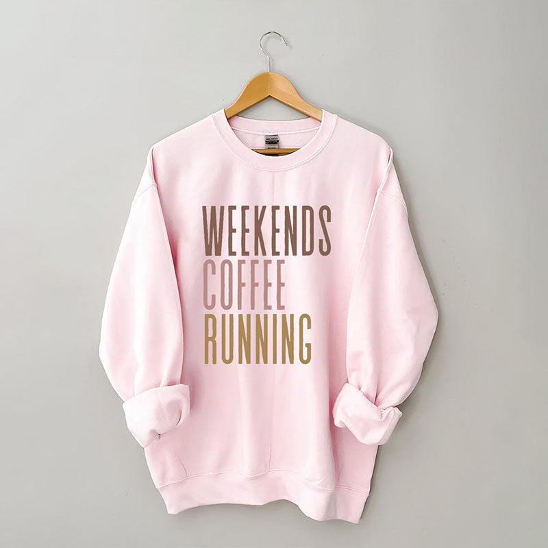 Weekends Coffee Running Sweatshirt