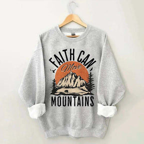 Faith Can Move Mountains Sweatshirt