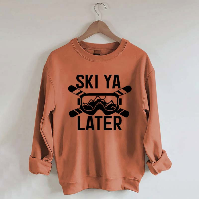 Ski Ya Later Adventurous Sweatshirt