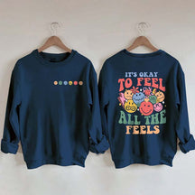 It's Okay To Feel All The Feels Sweatshirt