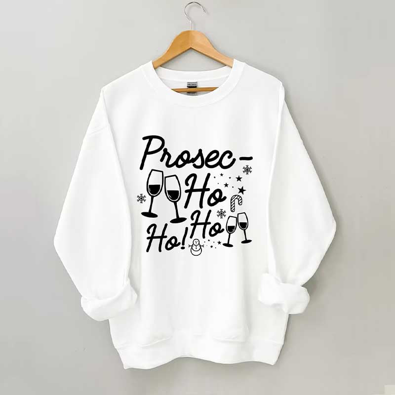 Prosec Ho Ho Ho Drinker Sweatshirt