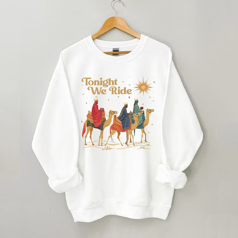 Tonight We Ride Sweatshirt