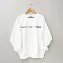 Plants Dogs Coffee Sweatshirt