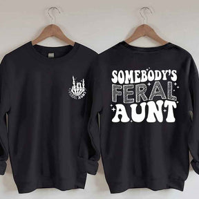 Somebody's Feral Aunt Sweatshirt