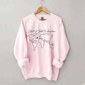 I Want A Ticket To Anywhere Traveler Sweatshirt