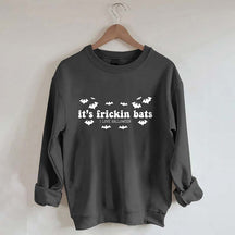 It's Frickin Bats Sweatshirt