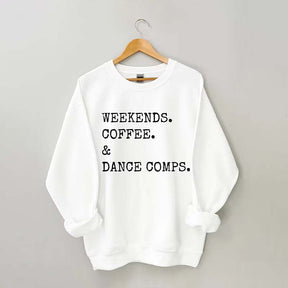 Weekends Coffee And Dance Comps Sweatshirt