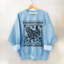 Hens and Wildflowers Sweatshirt