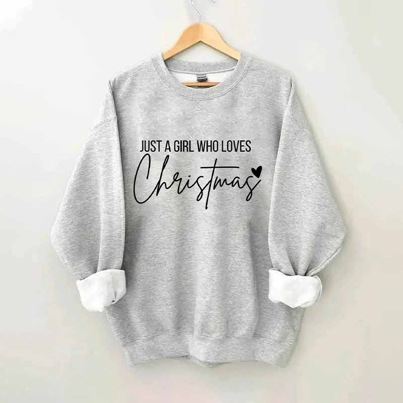 Just A girl Who Loves Christmas Sweatshirt