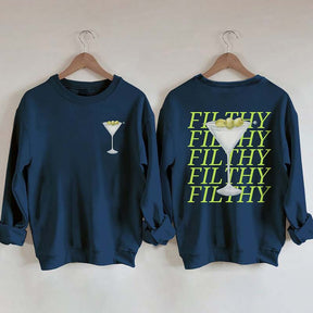 Filthy Martini Sweatshirt