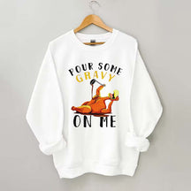 Pour Some Gravy On Me Sweatshirt