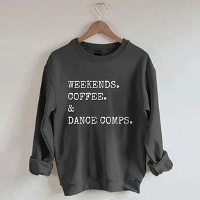 Weekends Coffee And Dance Comps Sweatshirt