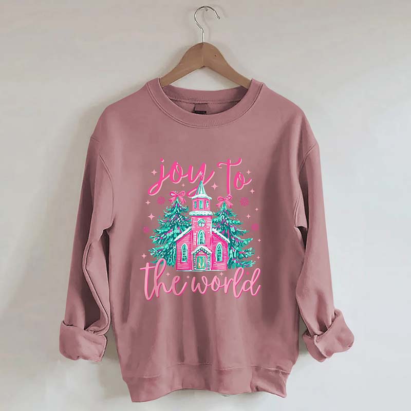 Joy To The World Christmas Sweatshirt