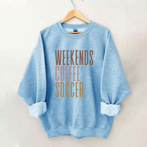 Weekends Coffee Soccer Sweatshirt