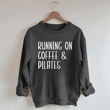 Running On Coffee And Pilates Sweatshirt