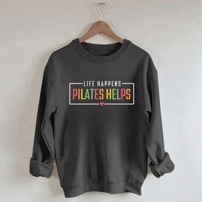 Life Happens Pilates Helps Gift Sweatshirt