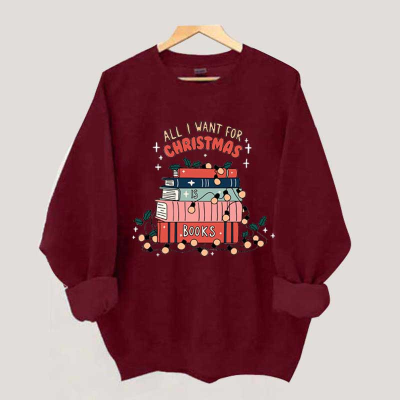 All I Want For Christmas Book Sweatshirt