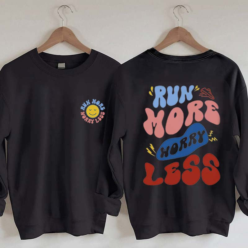 Run More Worry Less Sweatshirt