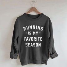 Running is my Favorite Season Sweatshirt