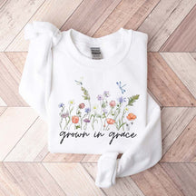 Grow In Grace With Wildflowers Religous Sweatshirt