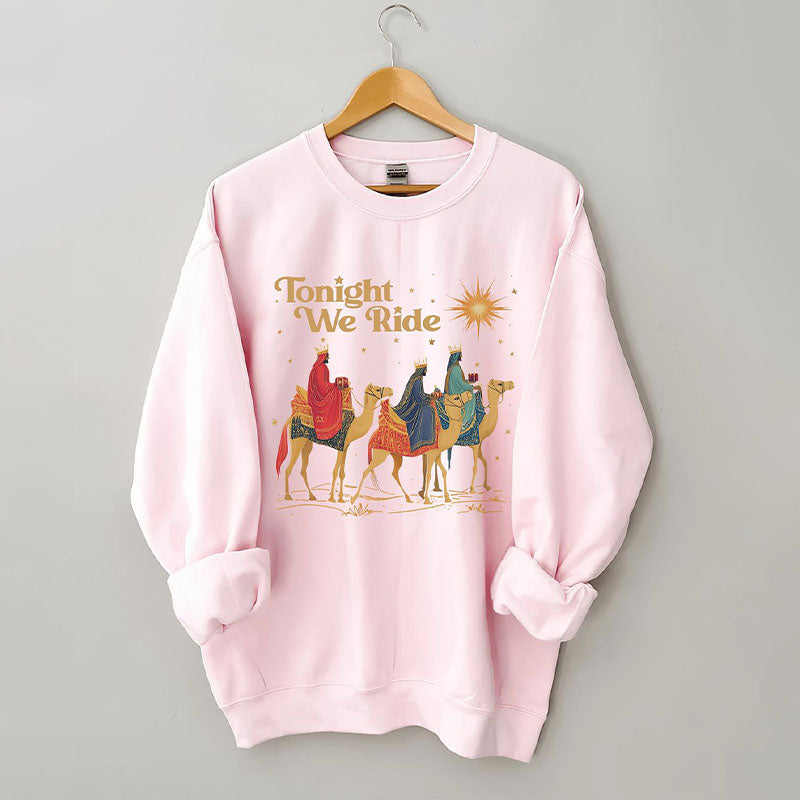 Tonight We Ride Sweatshirt