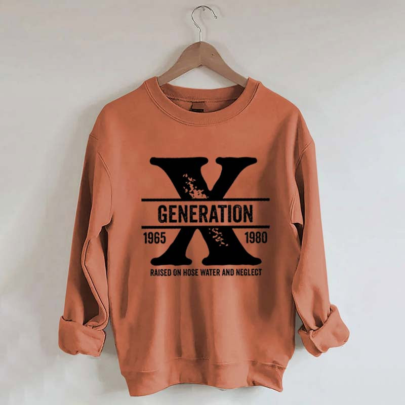 Funny Quotes Gen X Raised On Hose Water And Neglect Sweatshirt