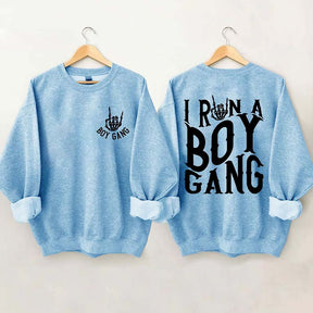 I Run A Boy Gang Boy Mom Sweatshirt