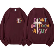 I Can't But I Know AGuy Sweatshirt