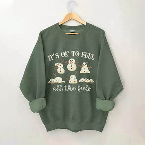 It's Ok To Feel All The Feels Snowman Sweatshirt