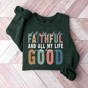 Retro All My Life You Have Been Faithful Sweatshirt