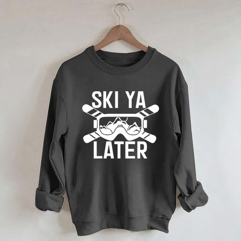 Ski Ya Later Adventurous Sweatshirt