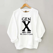 Gen X 1965-1980 We Don't Care Sweatshirt