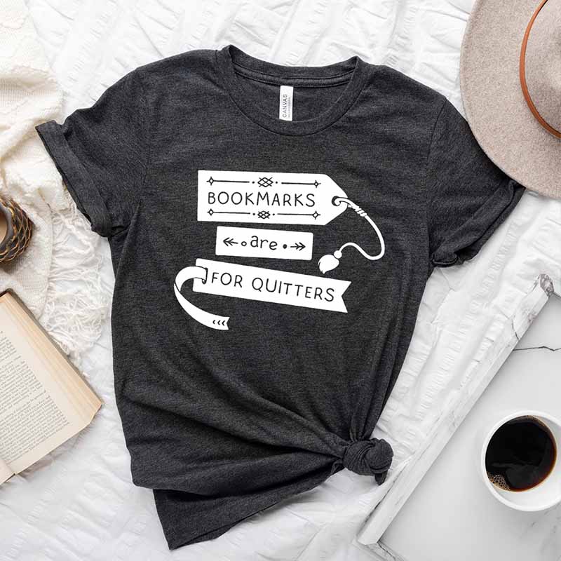 Bookmarks Are For Quitters T-Shirt