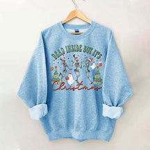 Dead Inside But It's Christmas Sweatshirt