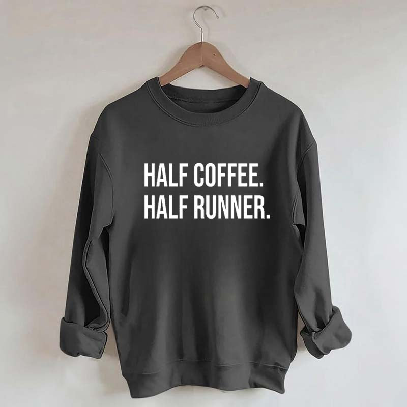 Half Coffee Half Runner Sweatshirt