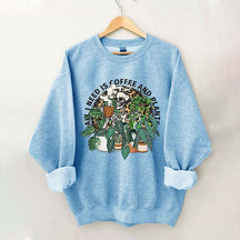 All I Need Is Coffee And Plants Sweatshirt