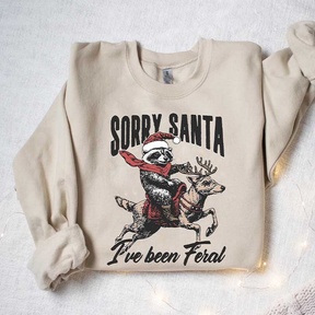 Christmas Raccoon Sorry Santa I've been Feral Sweatshirt